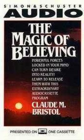 The Magic Of Believing - Cassette by Claude Bristol