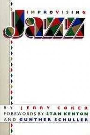 Improvising Jazz by Jerry Coker