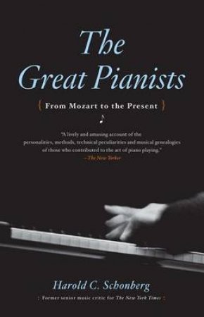 Great Pianists by Schonberg