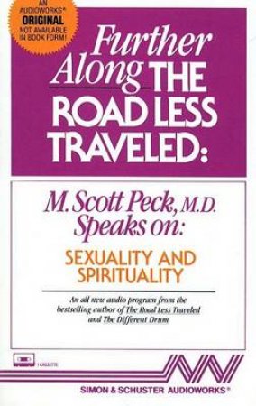 Further Along Road: Sexuality & Spirituality - Cassette by M Scott-Peck