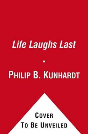 Life Laughs Last by Kunhardt