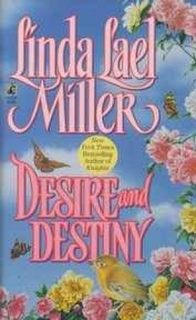 Desire And Destiny by Linda Lael Miller