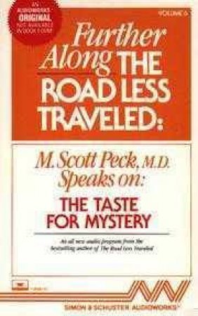 Further Along The Road Less Travelled: The Taste For Mystery - Cassette by M Scott-Peck