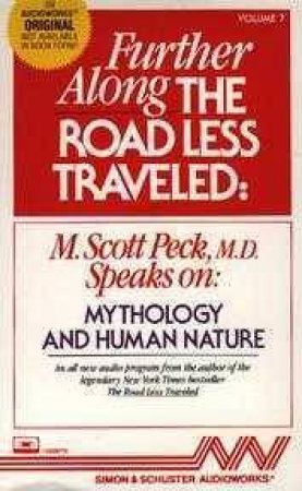 Further Along The Road Less Traveled: Mythology And Human Nature - Cassette by M Scott-Peck