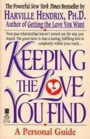 Keeping The Love You Find by Harville Hendrix