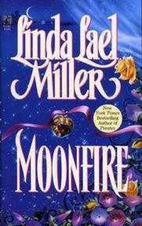 Moonfire by Linda Lael Miller