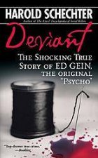 Deviant The Shocking True Story Of Ed Gein The Original Psycho