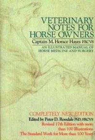 Veterinary Notes For Horse Owners by Captain M Horace Hayes