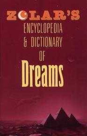 Zolar's Encyclopedia And Dictionary Of Dreams by Zolar