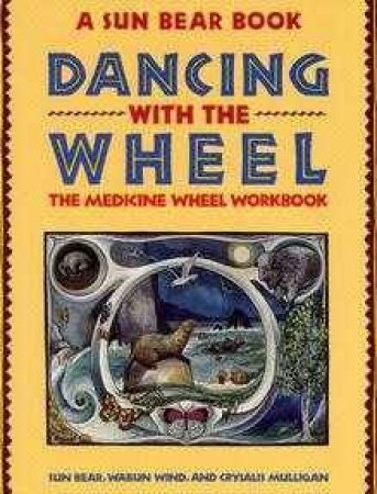 Dancing With The Wheel by Sun Bear