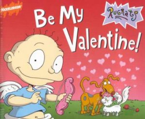 Rugrats: Be My Valentine by Various