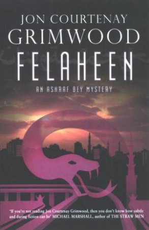 Felaheen: The Third Arabesk by Jon Courtenay Grimwood