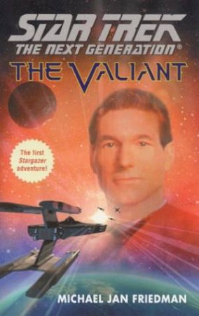 Star Trek: The Next Generation: The Valiant by Michael Jan Friedman