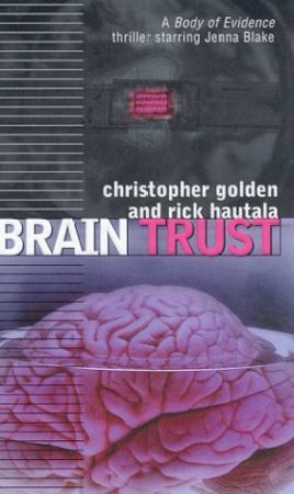 Body Of Evidence: Brain Trust by Christopher Golden & Rick Hautala