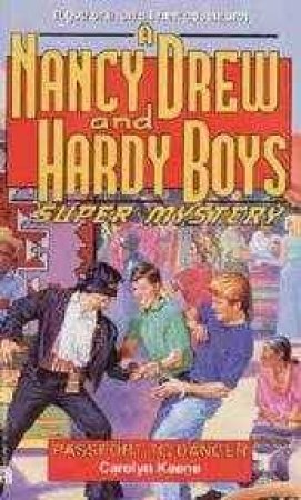 Nancy Drew & Hardy Boys: Passport To Danger by Carolyn Keene