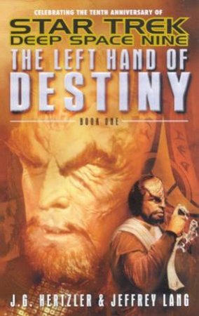 Star Trek: Deep Space Nine: The Left Hand Of Destiny 1 by J G Hertzler & Jeffrey Lang