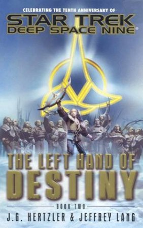 Star Trek: Deep Space Nine: The Left Hand Of Destiny 2 by J G Hertzler & Jeffrey Lang