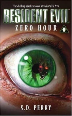 Resident Evil:  Zero Hour by S D Perry