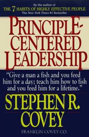 Principle Centered Leadership by Stephen Covey