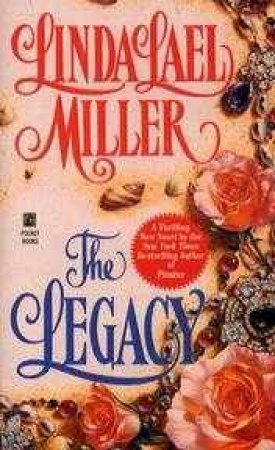 The Legacy by Linda Lael Miller