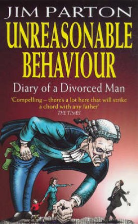 Unreasonable Behaviour by Jim Parton