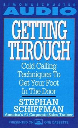 Getting Through: Cold Calling Techniques - Cassette by Schiffman