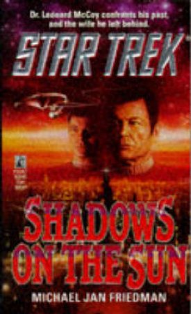 Star Trek: Shadows On The Sun by Michael Jan Friedman