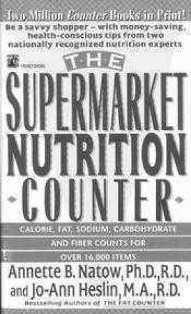 The Supermarket Nutrition Counter by Annette Natow & Jo-Ann Heslin