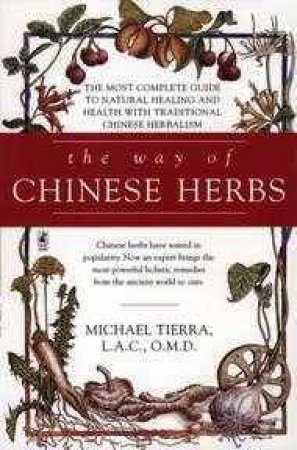 The Way Of Chinese Herbs by Michael Tierra