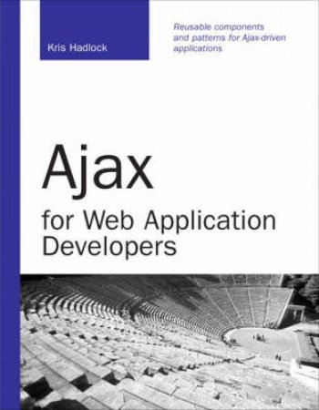 Ajax for Web Application Developers by Kris Hadlock