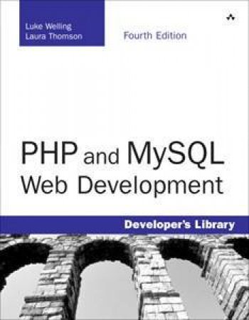 PHP and MYSQL Web Development by Welling & Thomson