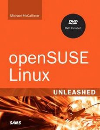 OpenSUSE Linux Unleashed by Michael Mccallister