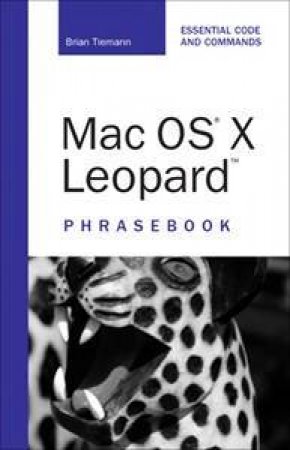 Mac OS X Leopard Phrasebook by Brian Tiemann