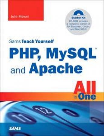 Teach Yourself PHP, MySQL, and Apache All In One 4th Edition by Julie Meloni