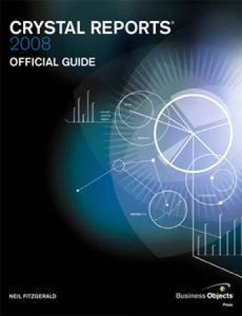 Crystal Reports Official Guide, 2E by Neil Fitzgerald