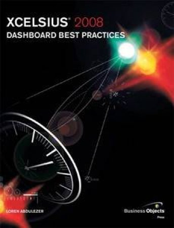 Xcelsius Dashboard Best Practices by Loren Abdulezer