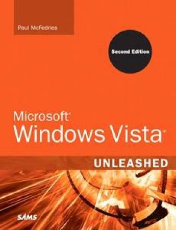 Microsoft Windows Vista Unleashed by Paul McFedries