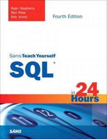 Sams Teach Yourself SQL In 24 Hours by Various