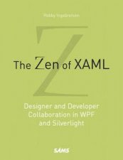 The Zen of XAML Designer and Developer Collaboration in WPF and Silverlight