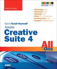 Sams Teach Yourself Adobe Creative Suite 4 All in One 4E