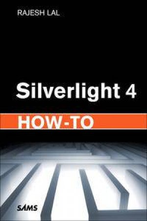 Silverlight 4 How-To by Rajesh Lal