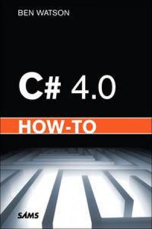 C# 4.0 How-To by Ben Watson