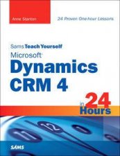 Sams Teach Yourself Microsoft Dynamics CRM 4 in 24 Hours