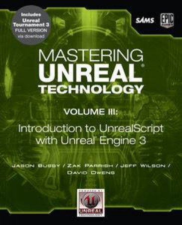 Mastering Unreal Technology, Volume III: Introduction to UnrealScript with Unreal Engine 3 by Jason Busby