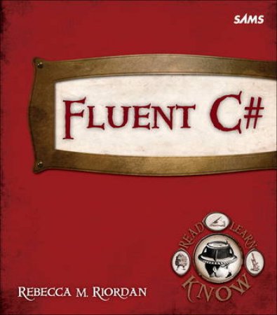 Fluent C# by Rebecca M Riordan