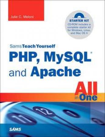 Sams Teach Yourself PHP, MySQL and Apache All in One, Fifth Edition by Julie C Meloni