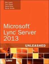 Microsoft Lync Server 2013 Unleashed Second Edition