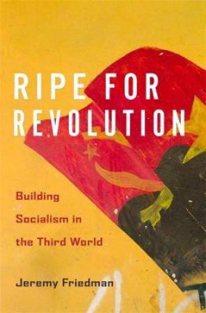 Ripe For Revolution by Jeremy Friedman