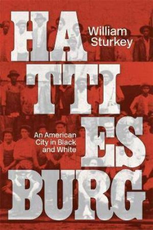 Hattiesburg by William Sturkey