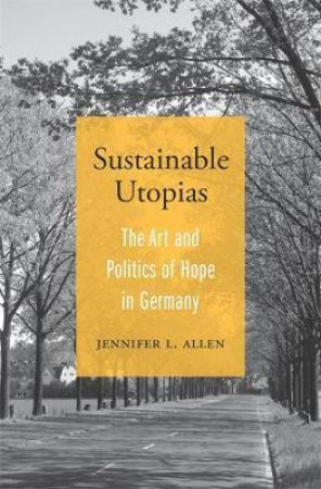 Sustainable Utopias by Jennifer L. Allen